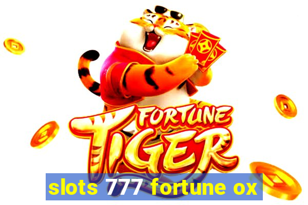 slots 777 fortune ox